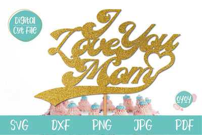 I Love You Mom SVG | Mother's Day SVG | Cake Topper SVG SVG OyoyStudioDigitals 