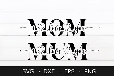 I Love You Mom SVG, Mother's Day SVG, mama svg, Mom Quote svg SVG Chamsae Studio 