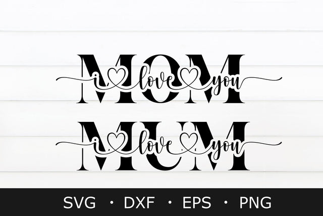 I Love You Mom SVG, Mother's Day SVG, mama svg, Mom Quote svg SVG Chamsae Studio 