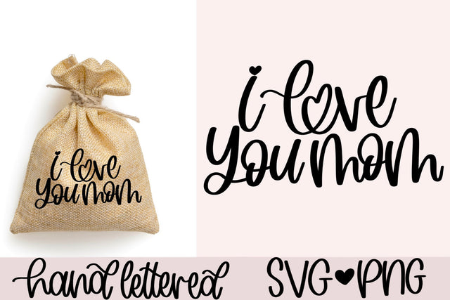 I love you mom SVG SVG AnitaAlyiaLettering 