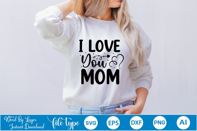 I Love You Mom SVG SVGs,Quotes and Sayings,Food & Drink,On Sale, Print & Cut SVG DesignPlante 503 