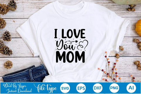 I Love You Mom SVG SVGs,Quotes and Sayings,Food & Drink,On Sale, Print & Cut SVG DesignPlante 503 