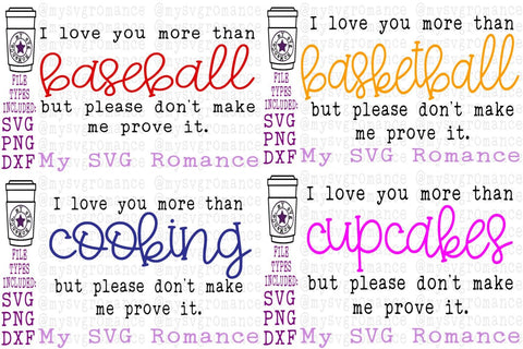 I Love You More... But Please Don't Make Me Prove It Bundle - 26 designs - SVG PNG DXF SVG mysvgromance 