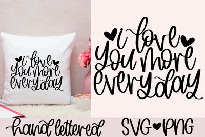 I love you more everyday svg SVG AnitaAlyiaLettering 