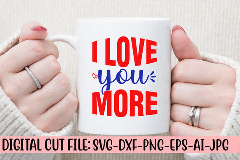 I Love You More SVG Cut File SVG Syaman 