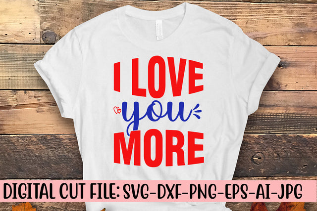 I Love You More SVG Cut File SVG Syaman 