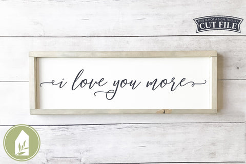 I Love You More SVG | Family SVG | Rustic Sign Design SVG LilleJuniper 
