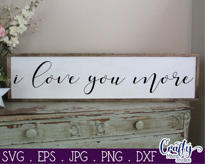 I Love You More SVG - Love Svg SVG Crafty Mama Studios 