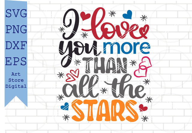I Love You More Than All The Stars Svg, Valentine Svg, Png, Dxf, Eps Cut Files SVG Artstoredigital 