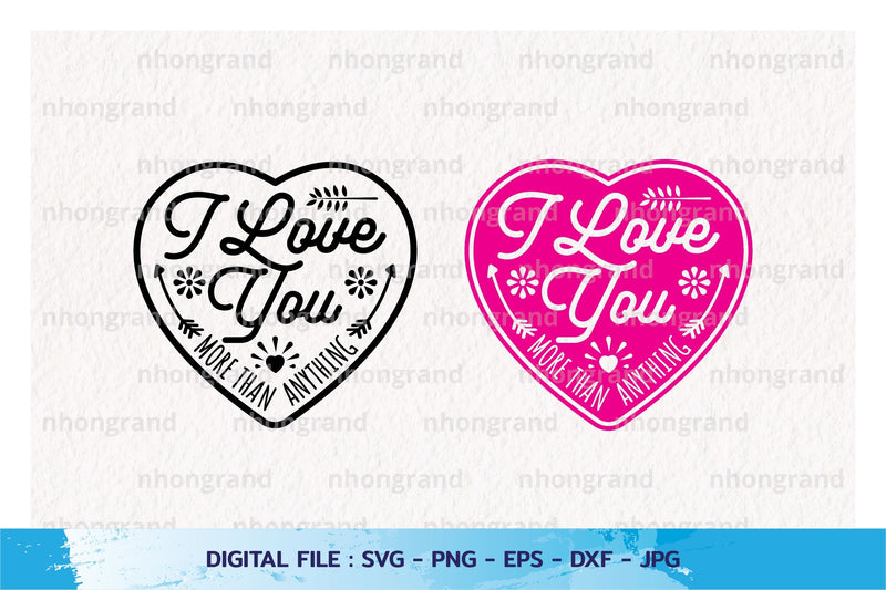 i love you more than anything Silhouette, PNG SVG File, Digital Download SVG nhongrand 