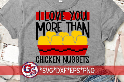 I Love You More Than Chicken Nuggets SVG DXF EPS PNG-Valentine's Day SVG Greedy Stitches 