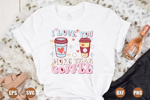 I love you more than coffee svg SVG FiveStarCrafting 