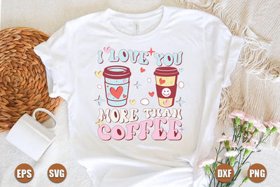 I love you more than coffee svg SVG FiveStarCrafting 