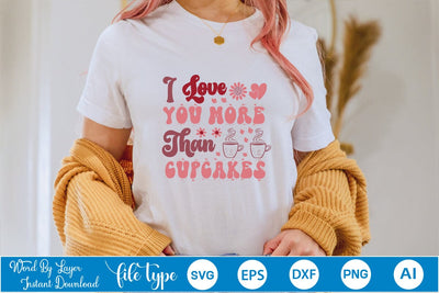 I Love You More Than Cupcakes SVG Cut File SVGs,Quotes and Sayings,Food & Drink,On Sale, Print & Cut SVG DesignPlante 503 