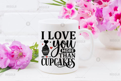 I love you more than cupcakes SVG SVG Regulrcrative 