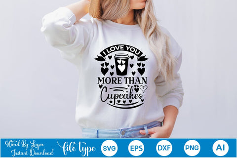 I Love You More Than Cupcakes SVG SVGs,Quotes and Sayings,Food & Drink,On Sale, Print & Cut SVG DesignPlante 503 