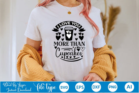 I Love You More Than Cupcakes SVG SVGs,Quotes and Sayings,Food & Drink,On Sale, Print & Cut SVG DesignPlante 503 