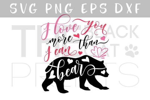 I love you more than I can bear | Funny Valentine's Cut file SVG TheBlackCatPrints 