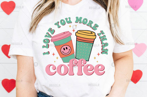 I love you more than Sublimation PNG Sublimation Regulrcrative 