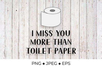 I love you more than toilet paper. Funny quote Sublimation LaBelezoka 