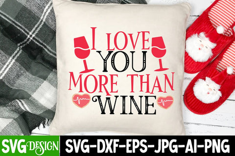i Love You More Than Wine SVG Cut File SVG BlackCatsMedia 
