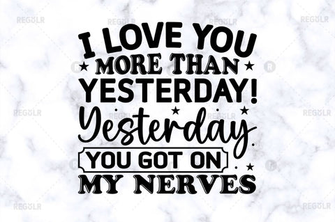I love you more than yesterday SVG SVG Regulrcrative 