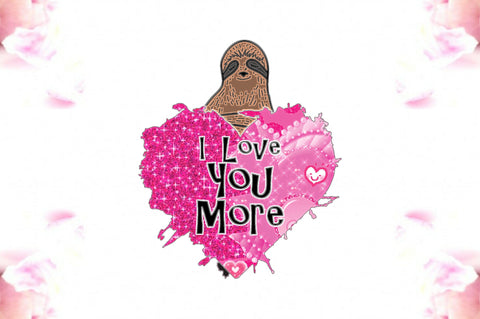 I Love You More Valentine Sublimation Sublimation Jagonath Roy 