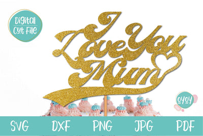 I Love You Mum SVG | Mother's Day SVG | Cake Topper SVG SVG OyoyStudioDigitals 