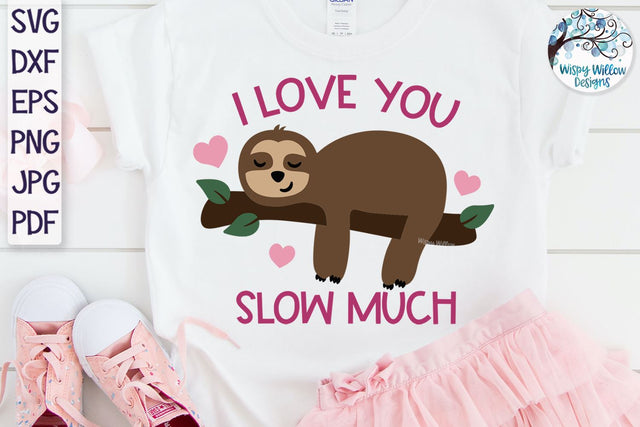I Love You Slow Much SVG SVG Wispy Willow Designs 
