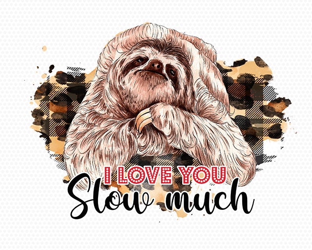 i love you slow much, Valentine Sublimation Graphics, Valentine’s Day love Sublimation Design Digital Download Sublimation SVGoriginalcreations 