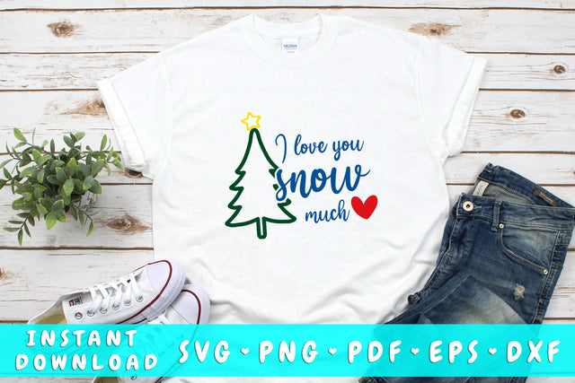 I Love You Snow Much SVG SVG HappyDesignStudio 