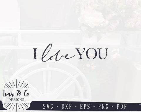 I Love You SVG Files | Valentine's Day Svg | Wedding Svg | Anniversary Svg | Commercial Use | Digital Cut Files (1145505076) SVG Ivan & Co. Designs 