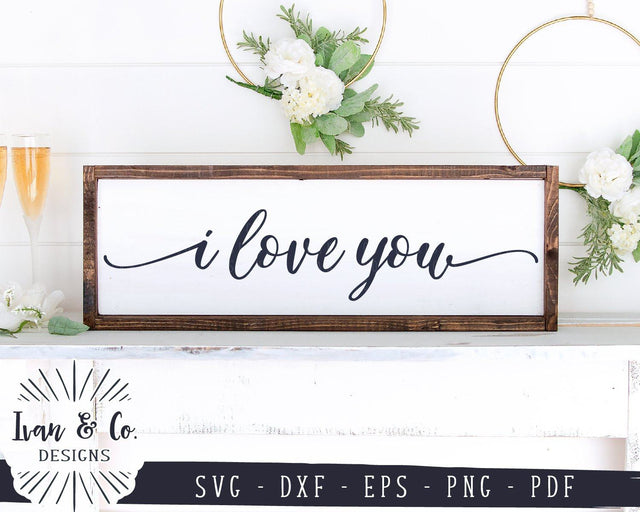I Love You SVG Files | Valentine's Day | Wedding | Anniversary | Farmhouse SVG (930379009) SVG Ivan & Co. Designs 