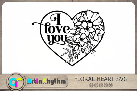 I love you Svg, Love Svg, Valentines Svg, Heart Svg, Floral Heart Svg SVG Artinrhythm shop 