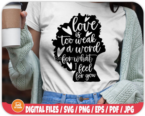 I Love You SVG | Romantic Svg | Love is Too Weak a Word For What I Feel For You | Valentines Day Svg | Love You More Svg SVG TonisArtStudio 