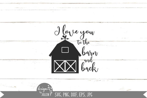 I love you to the barn and back SVG Designs by Jolein 