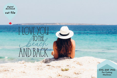 I Love You To The Beach and Back Summer SVG Cut File SVG Lettershapes 