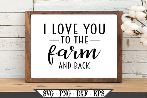 I Love You To The Farm And Back SVG SVG My Sassy Gifts 
