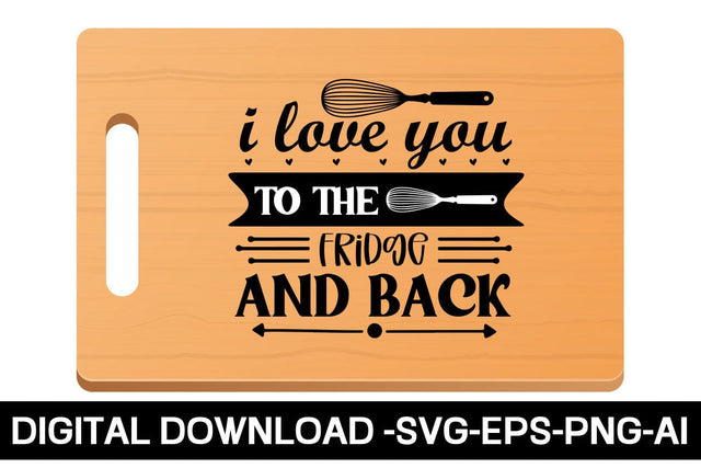 I Love You To The Fridge And Back SVG SVG designmaster24 
