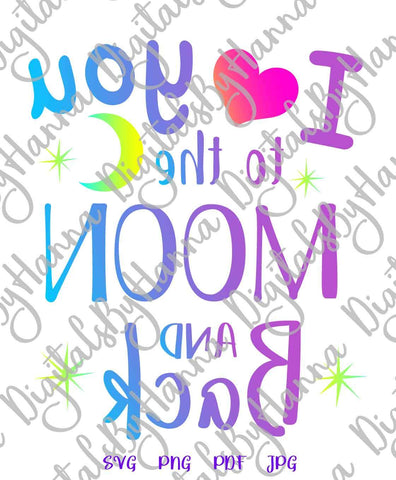 I Love You to The Moon and Back Print & Cut SVG Digitals by Hanna 