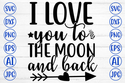 I LOVE YOU TO THE MOON AND BACK SVG SVG Syaman 