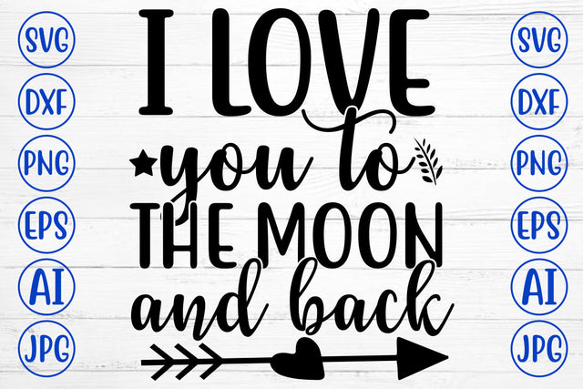 I LOVE YOU TO THE MOON AND BACK SVG SVG Syaman 
