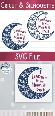 I Love You To The Moon and Back SVG SVG Wispy Willow Designs 
