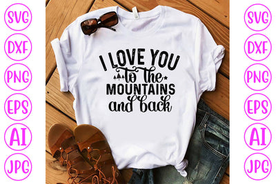 I Love You To The Mountains And Back SVG Cut File SVG Syaman 