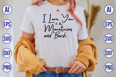 I Love You to the Mountains and Back- svg SVG nirmal108roy 