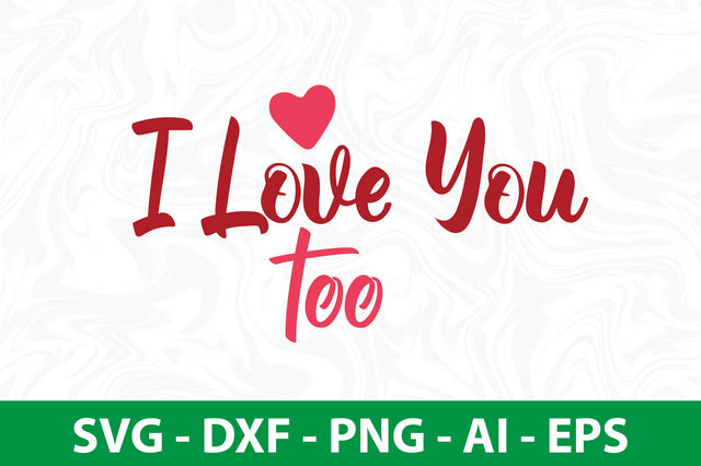 I love you too svg SVG nirmal108roy 