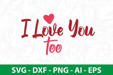 I love you too svg SVG nirmal108roy 