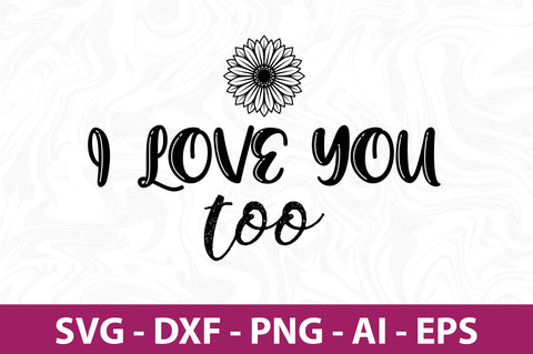 I love you too svg SVG nirmal108roy 