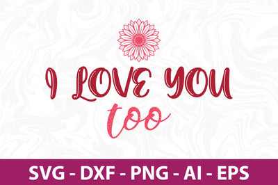 I love you too svg SVG nirmal108roy 