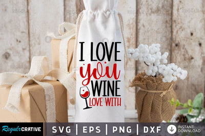I love you wine love with SVG SVG Regulrcrative 